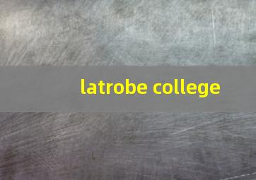 latrobe college